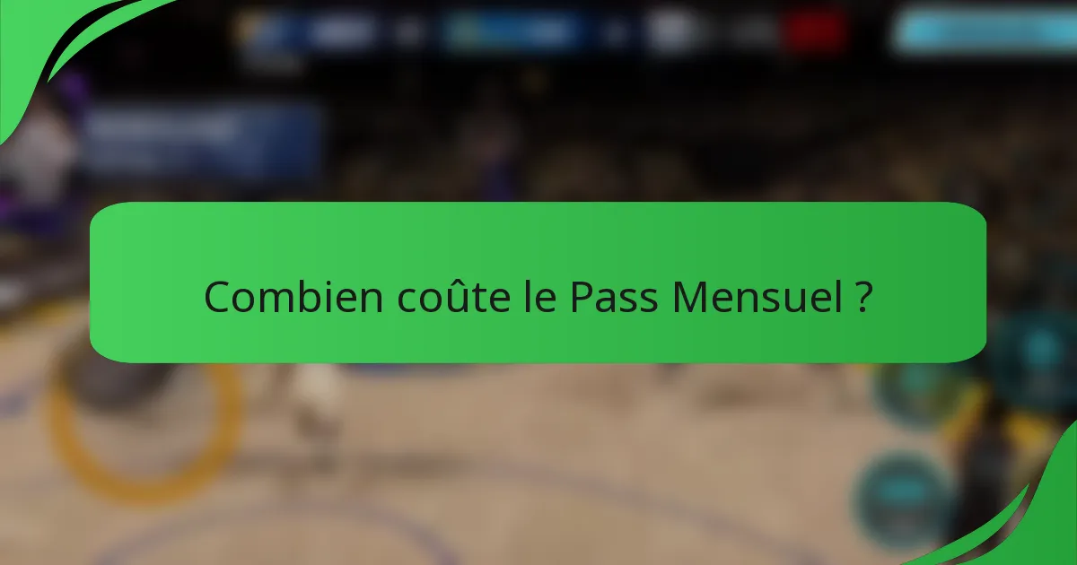 Combien coûte le Pass Mensuel ?