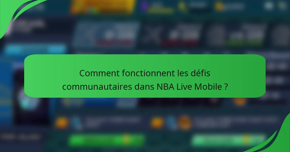 Comment fonctionnent les défis communautaires dans NBA Live Mobile ?