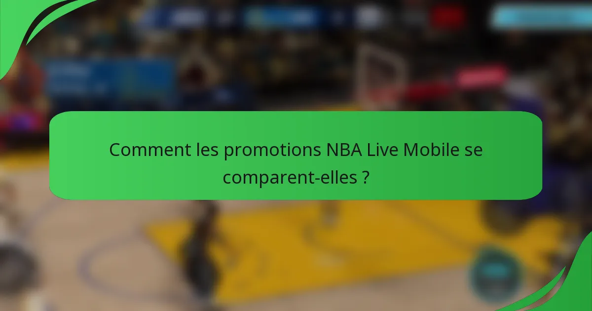 Comment les promotions NBA Live Mobile se comparent-elles ?