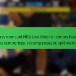 Pass mensuel NBA Live Mobile : ventes flash, bonus temporisés, récompenses supplémentaires