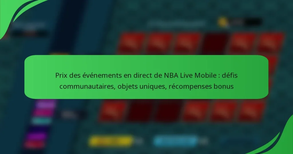 Prix des événements en direct de NBA Live Mobile : défis communautaires, objets uniques, récompenses bonus