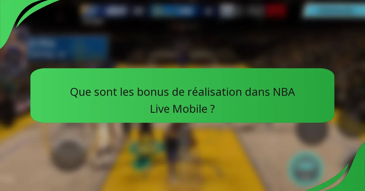 Que sont les bonus de réalisation dans NBA Live Mobile ?
