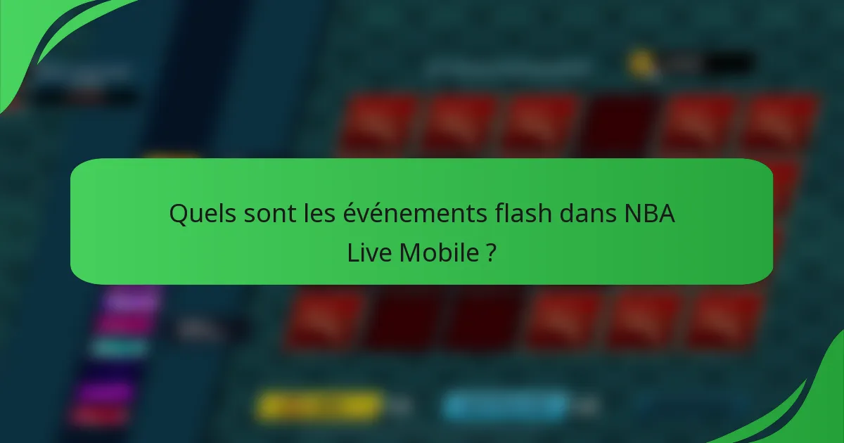 Quels sont les événements flash dans NBA Live Mobile ?
